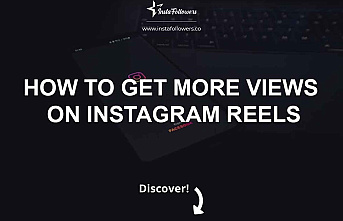 How To Get More Views On Instagram Reels